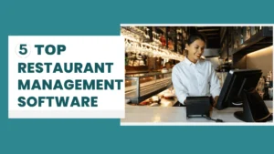 5 Top Restaurant Management Software for 2026: Its Features & Pricing